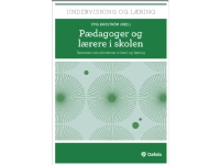 Pædagoger og lærere i skolen | Stig Broström, Carsten Andersen, Trine Ankerstjerne, Ole Christensen, Sara Hannibal, Talita Salqvist Heinel, Andy Højh