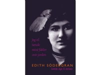 Jeg vil tænde mine fakler over jorden | Edith Södergran